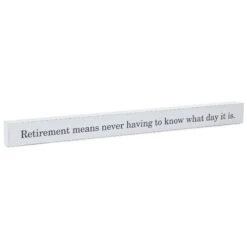 Hallmark Retirement Means Wood Quote Sign, 23.5x2