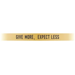 "Give More, Expect Less" Gold Embracelet