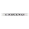 "See The Good, Be The Good" Silver Embracelet -Fashion Accessories Store EMB SEETHEGOODBTGD S